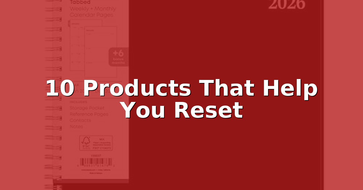 Catching Help Items 10 Products That Help You Reset