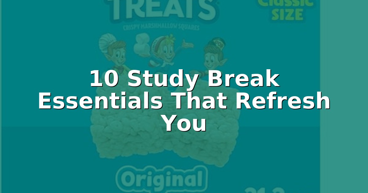10 Study Break Essentials That Refresh You